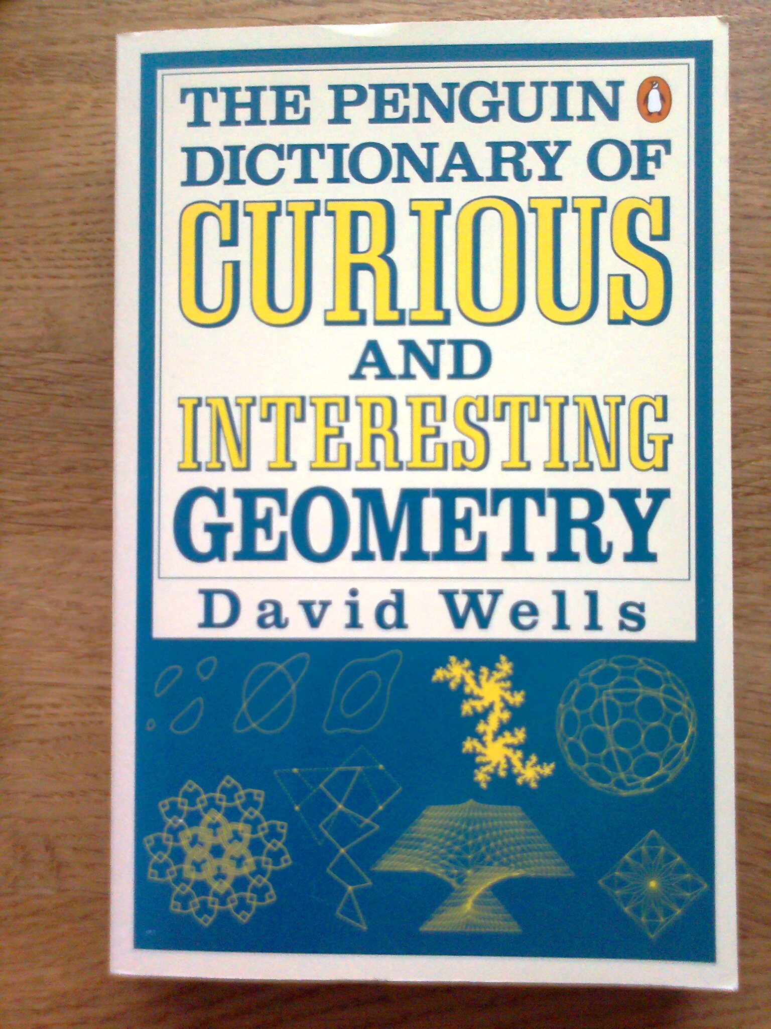 The Penguin Dictionary of Curious and Interesting Geometry