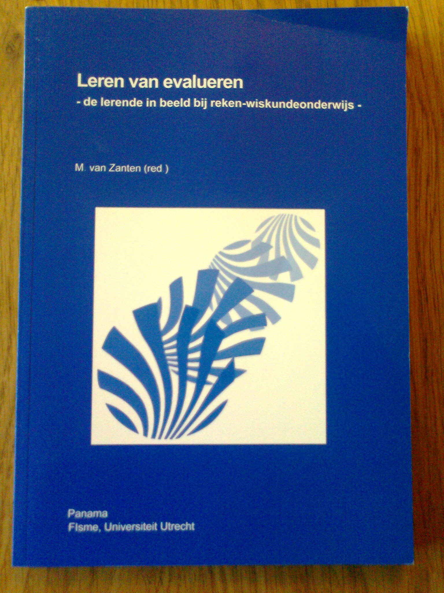 Leren van evalueren - de lerende in beeld bij reken-wiskundeonderwijs -