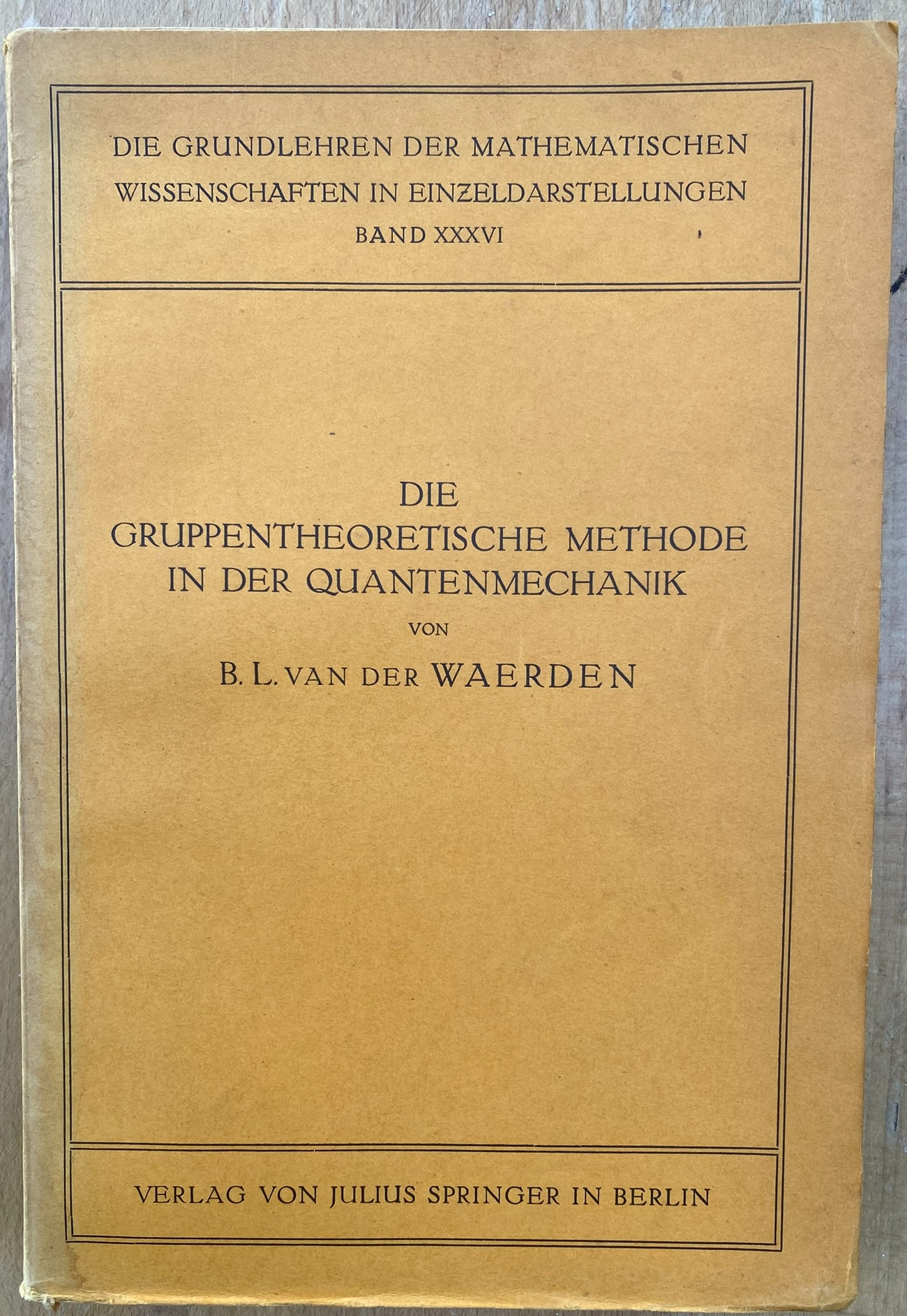 Die Gruppentheoretische Methode In Der Quantenmechanik Von B. L. Van Der Waerden