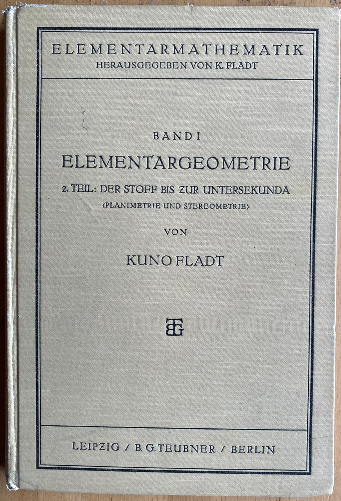 Elementargeometrie 2. Teil: Der Stoff Bis Zur Untersekunda Planimetrie Und Stereometrie