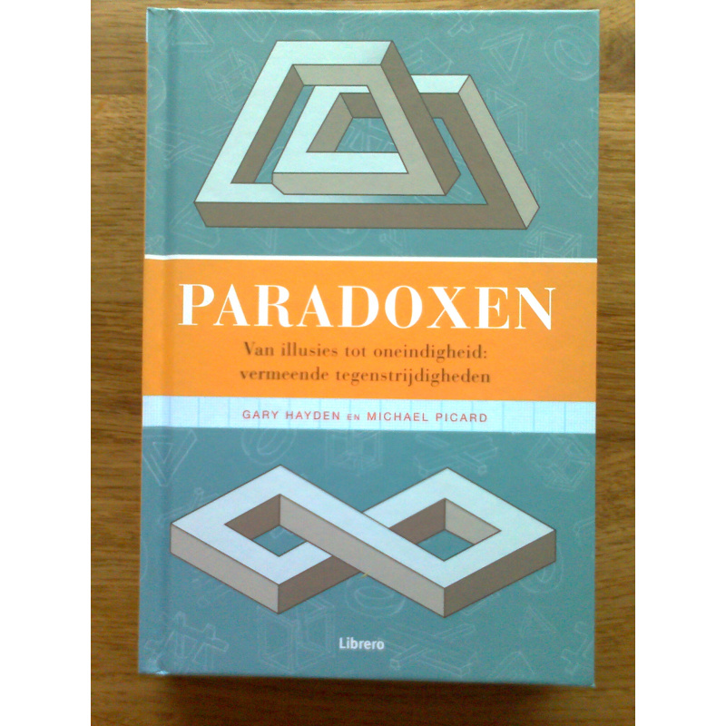 Paradoxen - Van illusies tot oneindigheid: vermeende tegenstellingen