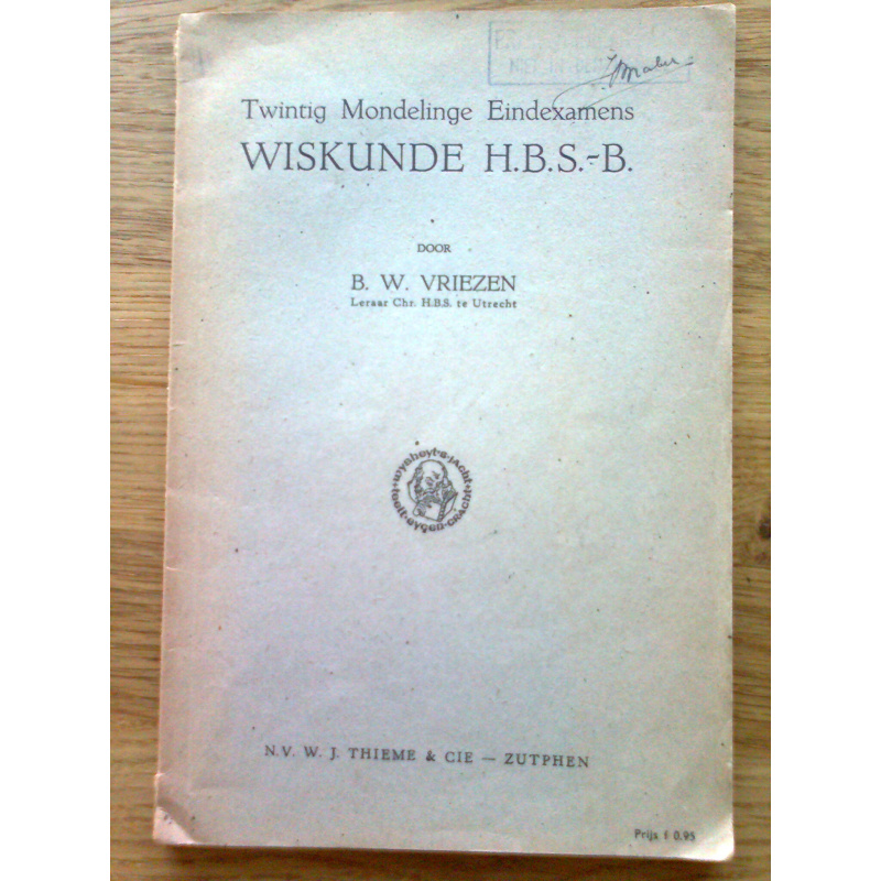 Twintig Mondelinge Eindexamens Wiskunde H.B.S.-B.