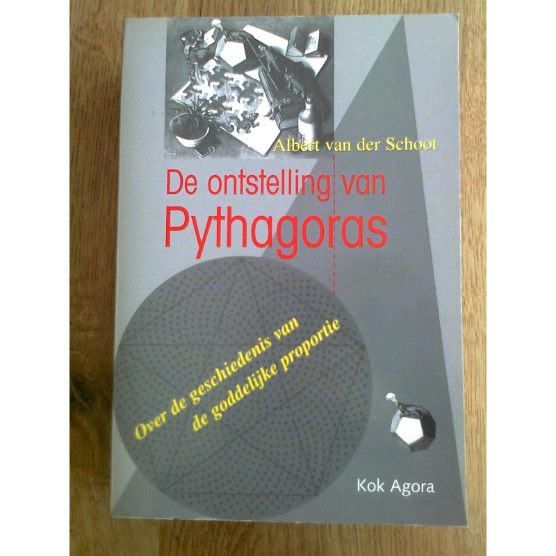 De ontstelling van Pythagoras - Over de geschiedenis van de goddelijke proportie