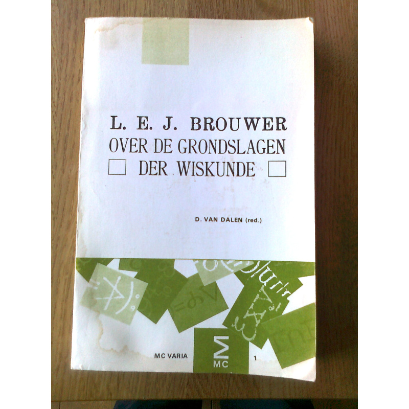 L.E.J. Brouwer over de grondslagen der wiskunde