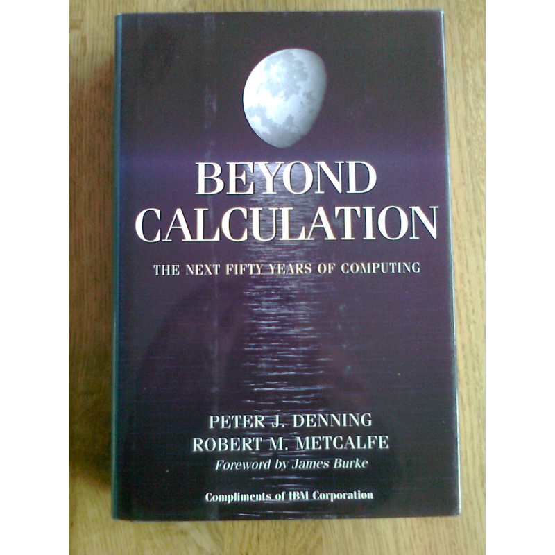 Beyond Calculation - The Next Fifty Years of Computing