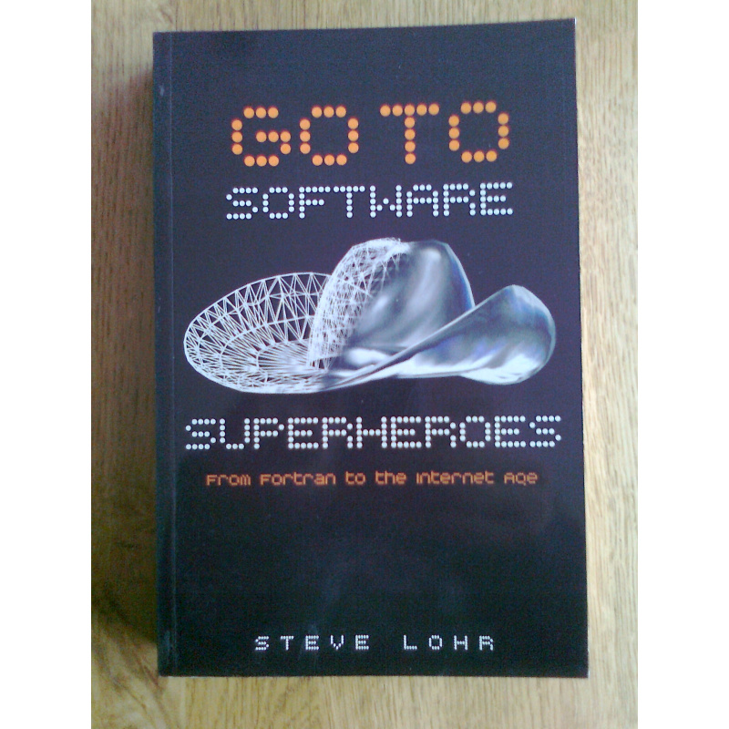 Go To - Software superheroes from Fortran to the internet age