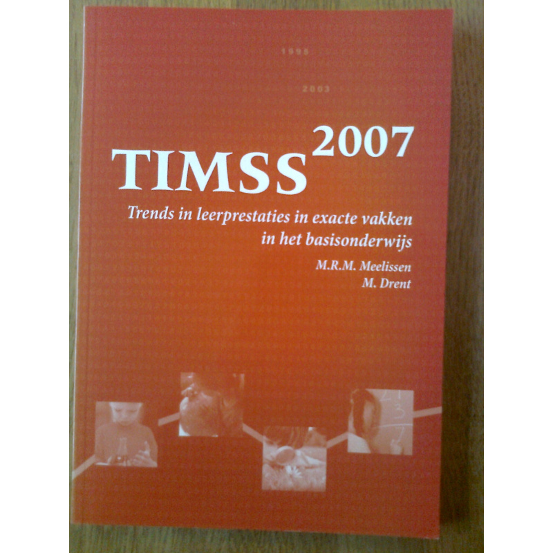 TIMMS 2007 - Trends in leerprestaties in de exacte vakken in het basisonderwijs