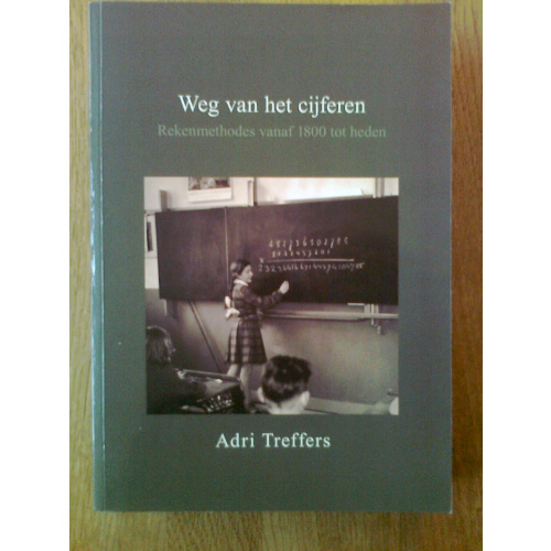 Weg van het cijferen - Rekenmethodes vanaf 1800 tot heden