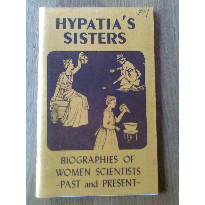 Hypatia's Sisters - Biographies of Women Scientists - Past and Present
