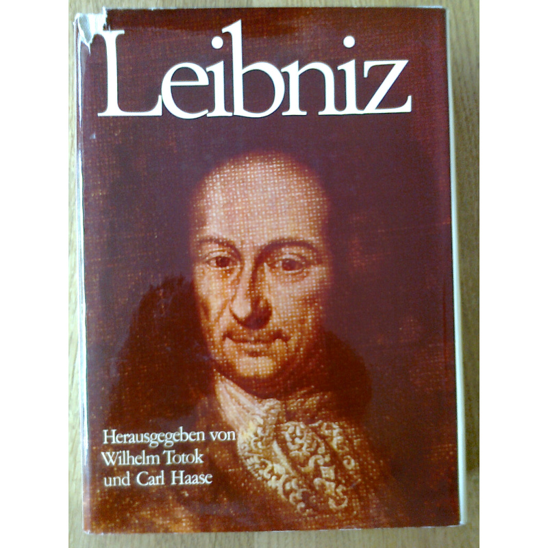 Leibniz - sein Leben, sein Werken, seine Welt