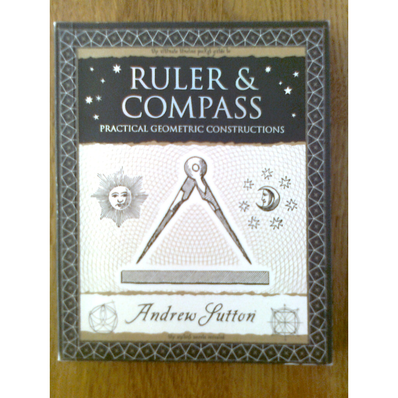 Rulers and Compass - Practical Geometric Constructions