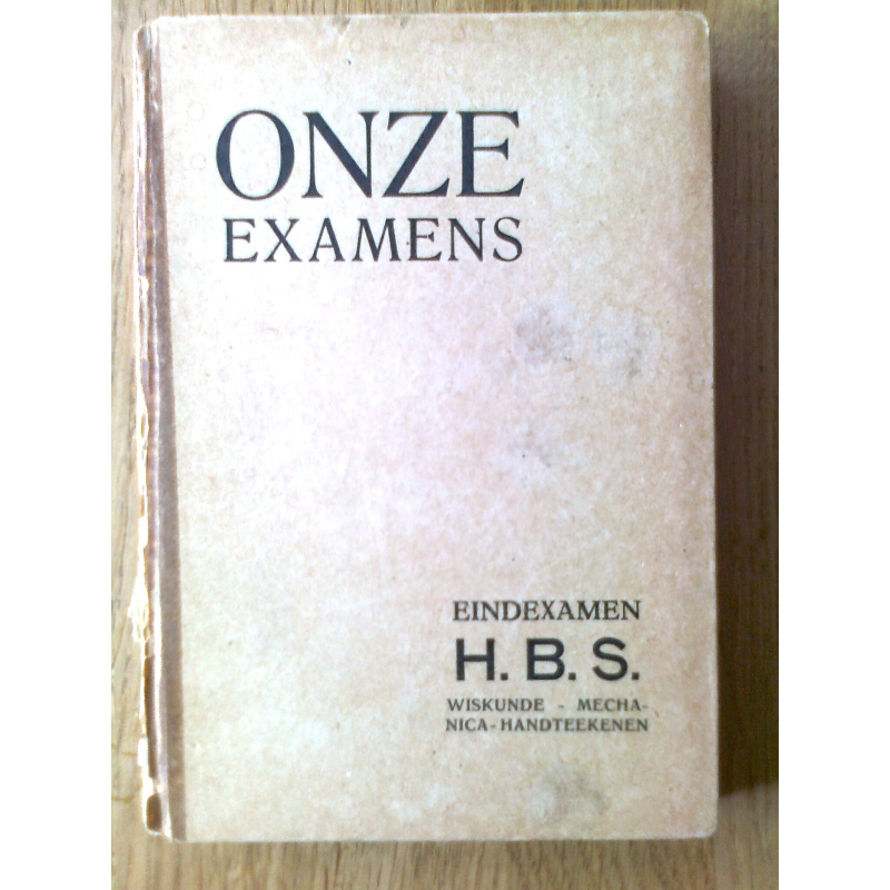 Onze examens - Eindexamen H.B.S., 2 delen