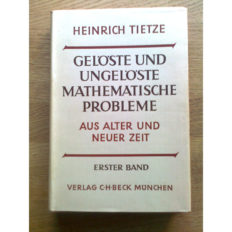 Gelöste und ungelöste mathematische Probleme aus alter und neuer Zeit - Erster + Zweiter Band