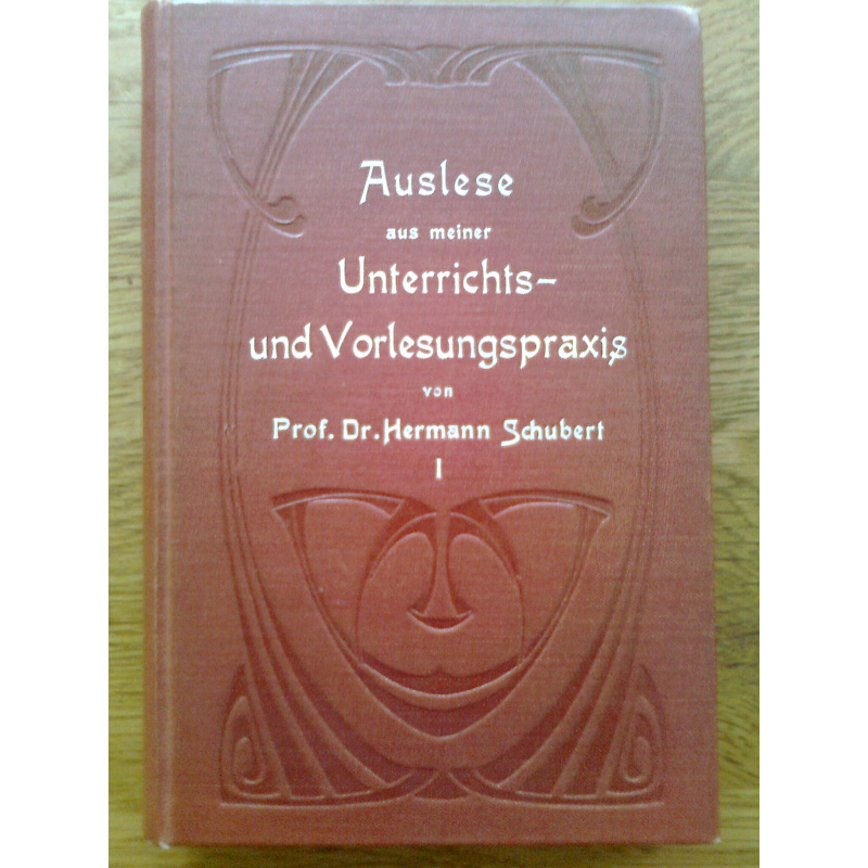 Auslese aus meiner Unterrichts- und Vorlesungspraxis, 3 Teile