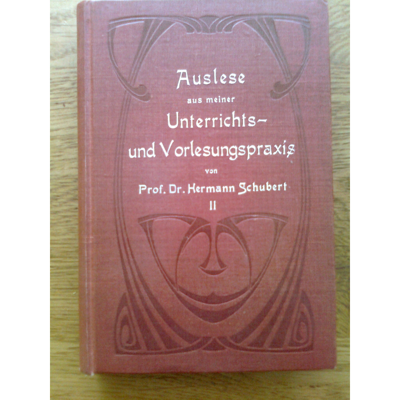 Auslese aus meiner Unterrichts- und Vorlesungspraxis, 3 Teile