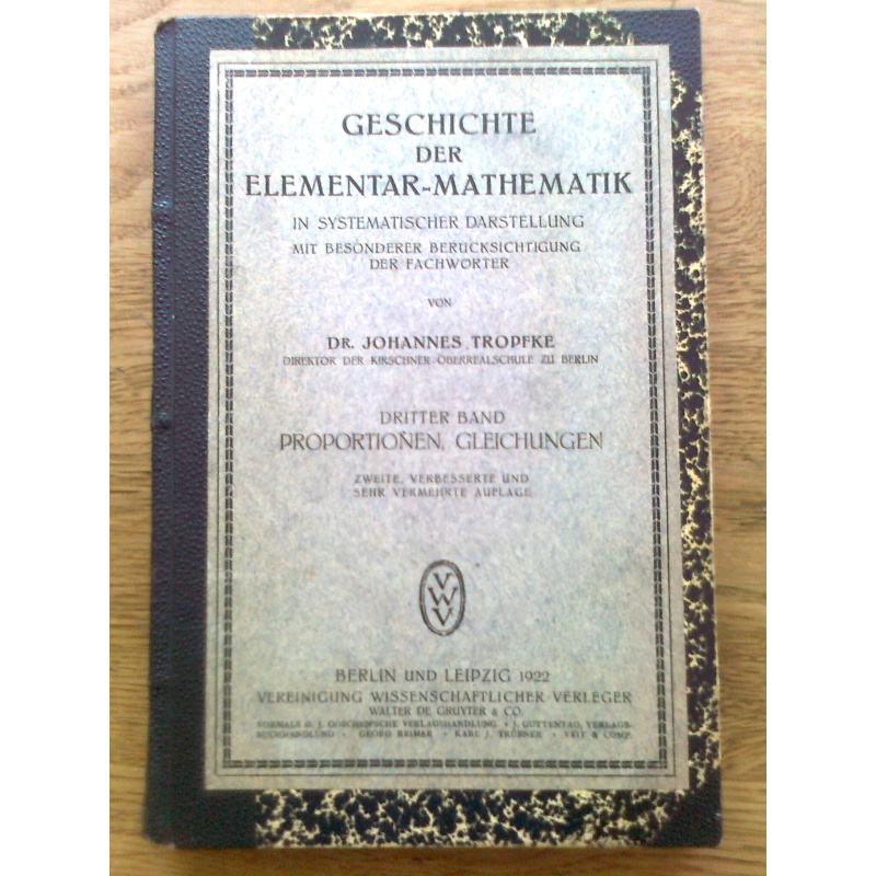 Geschichte der Elementar-Mathematik , 7 Teile