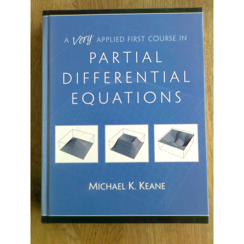 A Very Applied First Course in Partial Differential Equations