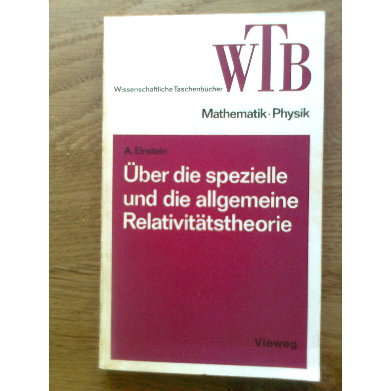 Über die spezielle und die allgemeine Relativitätstheorie