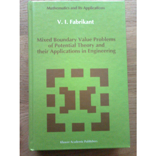 Mixed Boundary Value Problems of Potential Theory and their Applications in Engineering