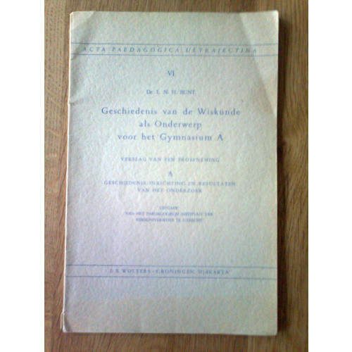 Geschiedenis van de Wiskunde als Onderwerp voor het Gymnasium A