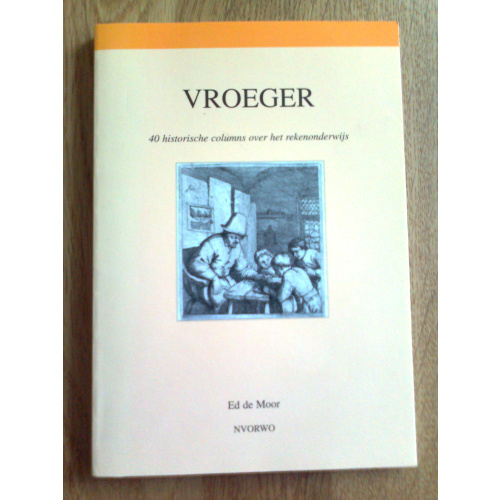 Vroeger; 40 historische columns over het rekenonderwijs