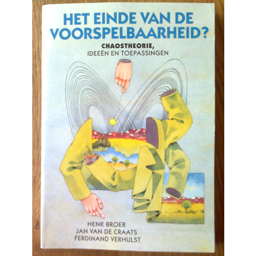 Het einde van de voorspelbaarheid? Chaostheorie ideeen en toepassingen