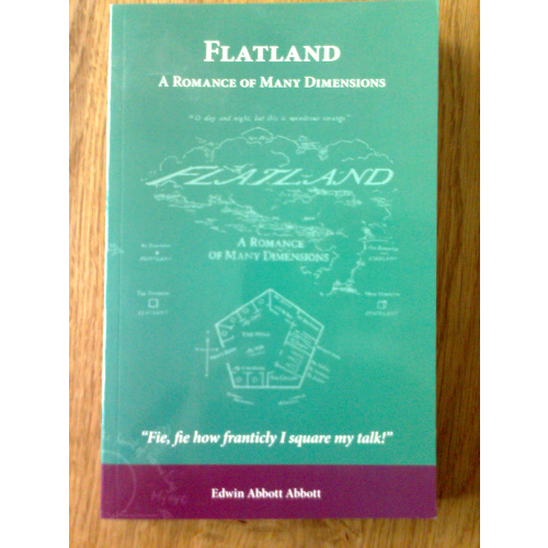 Flatland; A Romance of Many Dimensions