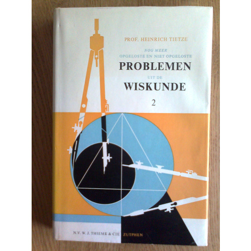 Nog meer opgeloste en niet opgeloste problemen uit de wiskunde 2