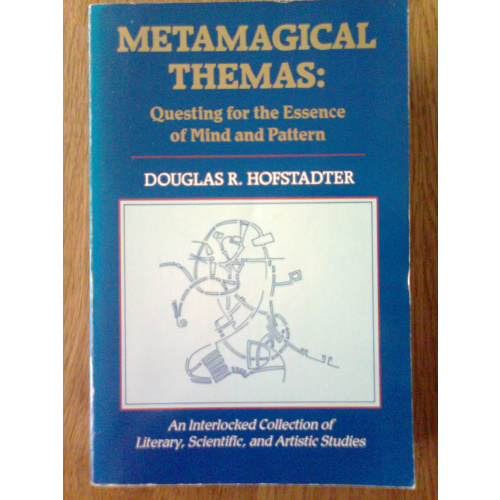 Metamagical Themas: Questing for the Essence of Mind and Pattern