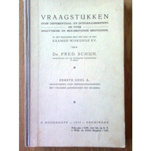 Vraagstukken over differentiaal- en integraalrekening en over analytische en beschrijvende meetkunde I A
