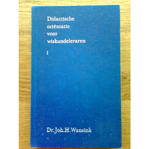 Didactische orientatie voor wiskundeleraren I + II + III