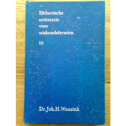 Didactische orientatie voor wiskundeleraren III