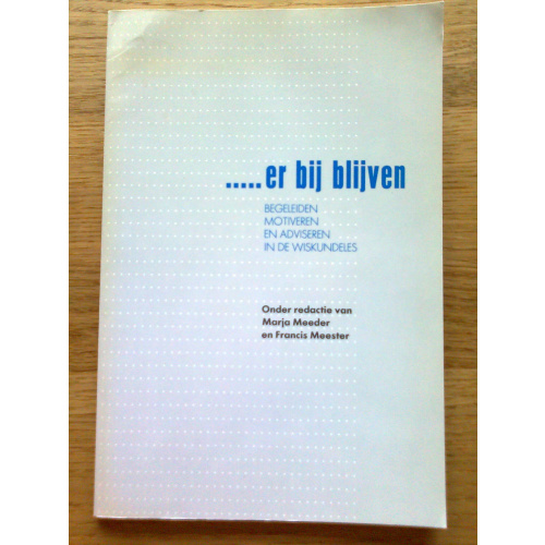 ….. er bij blijven