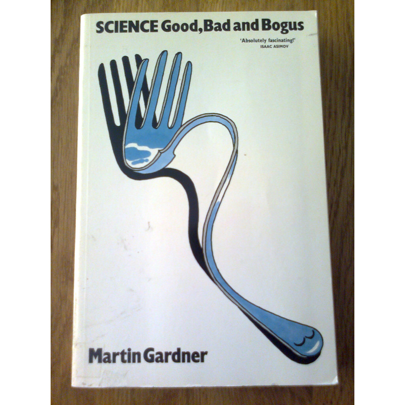 Science - Good Bad and Bogus