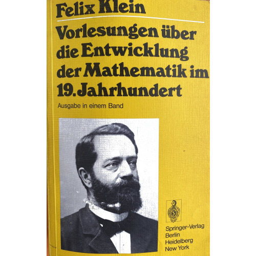 Vorlesungen über die Entwicklung der Mathematik im 19. Jahrhundert I und II