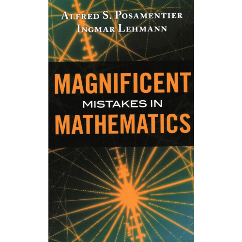 Magnificent Mistakes in Mathematics