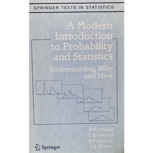 A Modern Introduction to Probability and Statistics: Understanding Why and How