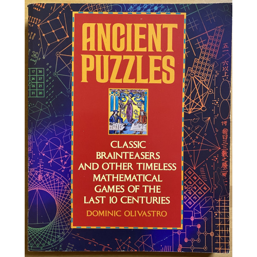 Ancient Puzzles: Classic Brainteasers and Other Timeless Mathematical Games of the Last Ten Centuries