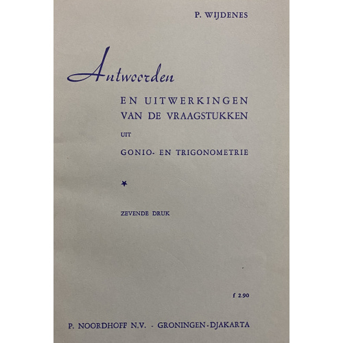 Antwoorden en uitwerkingen van de vraagstukken uit Gonio en Trigonometrie