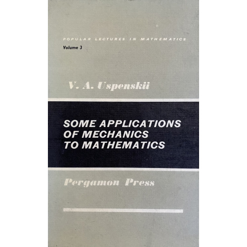 Some Applications Of Mechanics To Mathematics