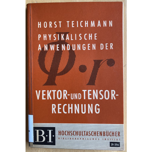 Physikalische Anwendungen: Vektor-Und Tensor-Rechnung