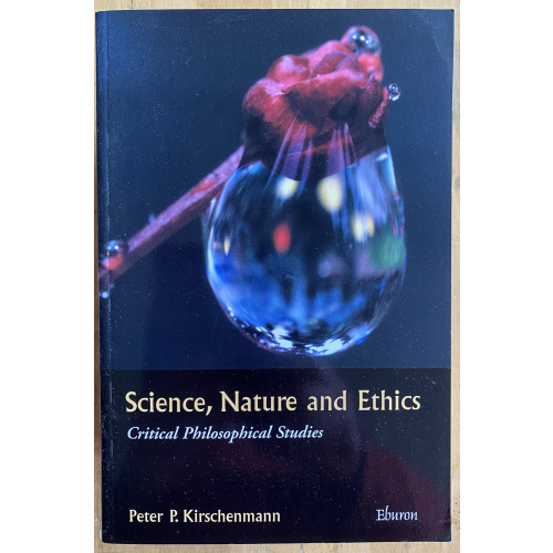 Science; Nature and EthicsCritical Philosophical Studies