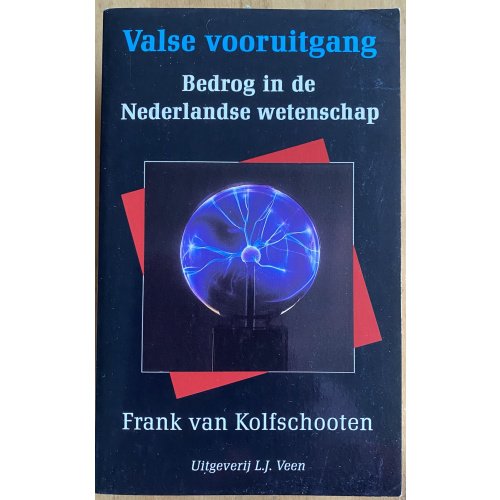 Valse vooruitgangBedrog in de Nederlandse wetenschap