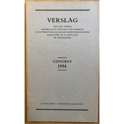 Zes verslagen 1936; 1938; 1946; 1950; 1952; 1954 nederlands congres van leraren in de wiskunde en de natuurwetenschappen