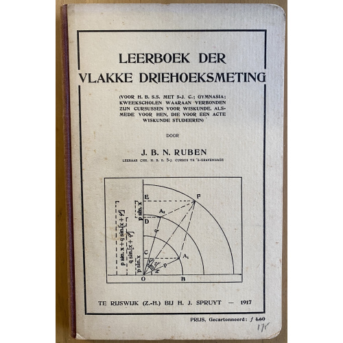 Leerboek Der Vlakke Driehoeksmeting (Voor H. B. S.S. Met 5-J. C.; Gymnasia; Kweekscholen Waaraan Verbonden Zijn Cursussen Voor Wiskunde; Als-Mede Voor Hen; Die Voor Een Acte Wiskunde Studeeren)
