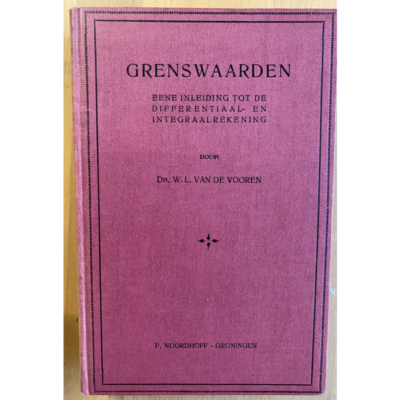 Grenswaarden; eene Inleiding Tot De Differentiaal- En Integraalrekening