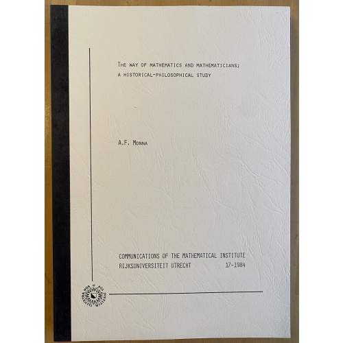 The Way Of Mathematics And Mathematicians; A Historical-Philosophical Study