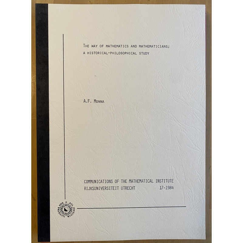 The Way Of Mathematics And Mathematicians; A Historical-Philosophical Study