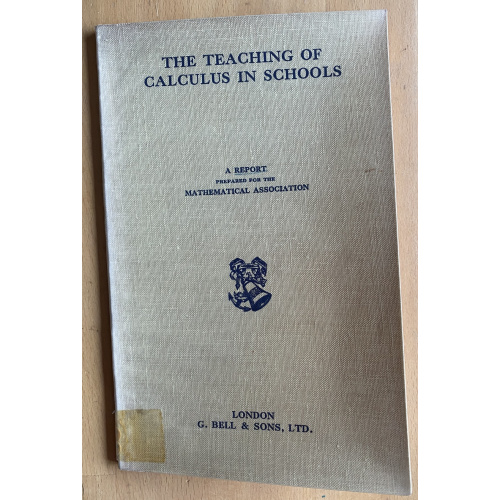 The Teaching Of Calculus In Schools - A Report Prepared For The Mathematical Association