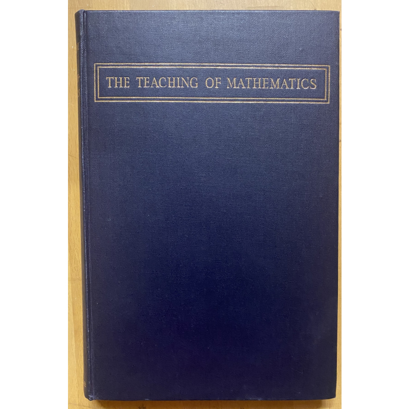The Teaching Of Mathematics Reprint 1960 1 Teachers and Pupils 2. Pre-secondary school mathematics Secondary Grammar School Classroom Teaching Topics Form Work Teaching of Statistics
